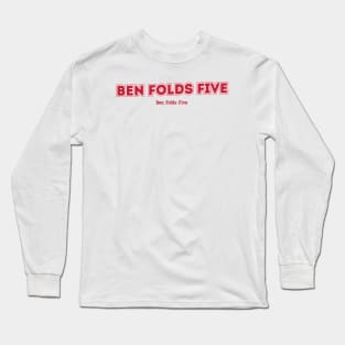 Ben Folds Five Long Sleeve T-Shirt